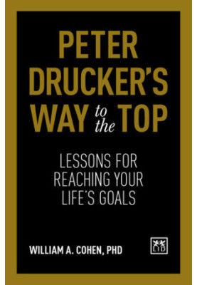 Peter Drucker's Way to the Top · Lessons for Reaching Your Life's Goals