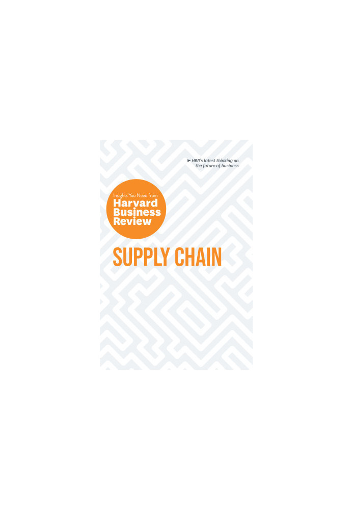 Supply Chain: The Insights You Need From Harvard Business Review