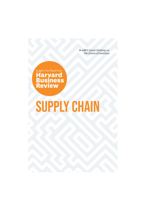 Supply Chain: The Insights You Need From Harvard Business Review