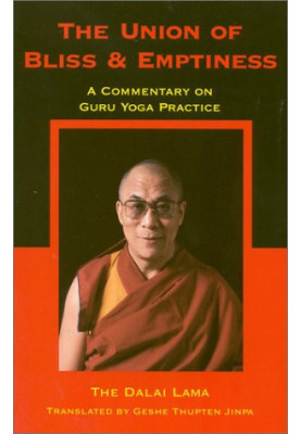 The Union of Bliss and Emptiness: A Commentary on Guru Yoga Practice