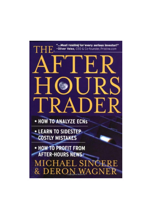 The After-Hours Trader: How to Make Money 24 Hours a Day Trading Stocks at Night