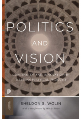 Politics and Vision Continuity and Innovation in Western Political Thought