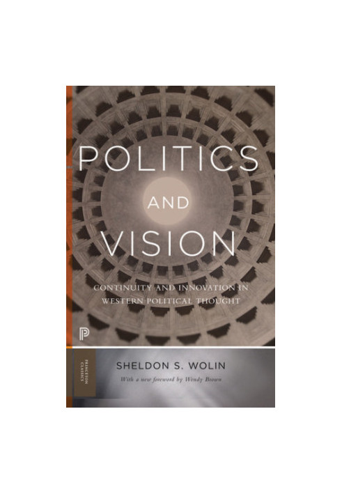 Politics and Vision Continuity and Innovation in Western Political Thought