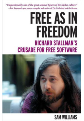 Free as in Freedom: Richard Stallman's Crusade for Free Software