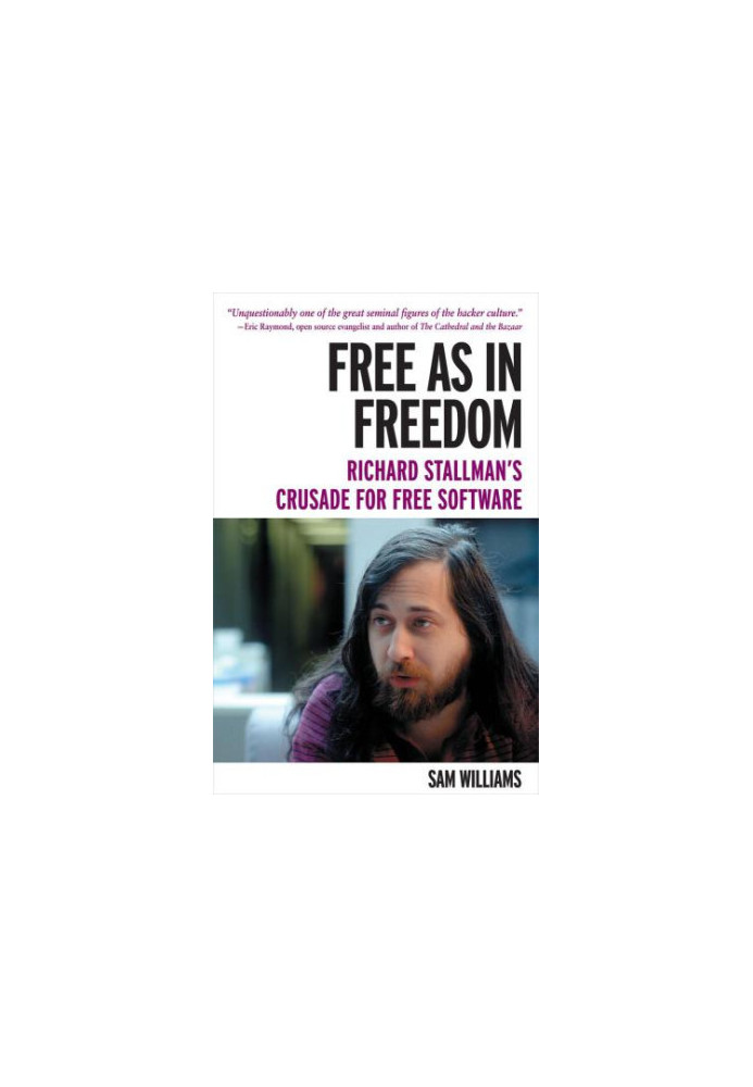 Free as in Freedom: Richard Stallman's Crusade for Free Software