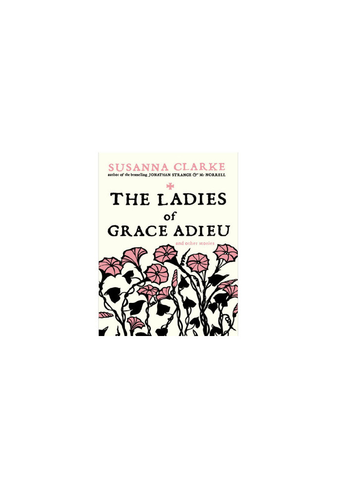 Ladies of Grace Adieu and Other Stories