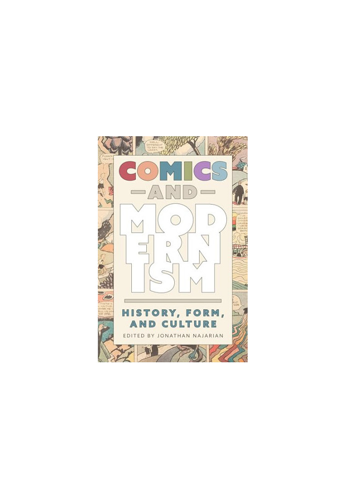 Comics and Modernism: History, Form, and Culture (Tom Inge Series on Comics Artists)