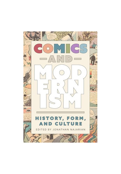 Comics and Modernism: History, Form, and Culture (Tom Inge Series on Comics Artists)