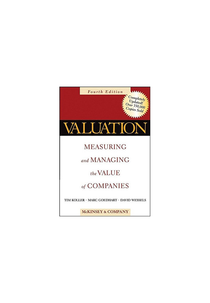 Valuation: Measuring and Managing the Value of Companies, Fourth Edition
