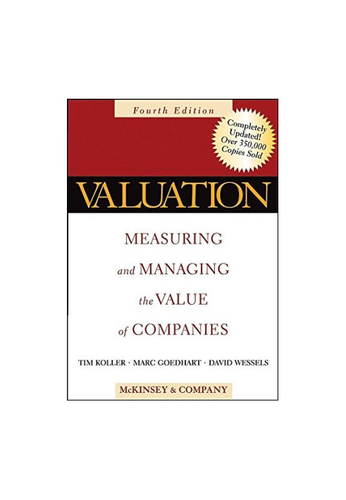 Valuation: Measuring and Managing the Value of Companies, Fourth Edition