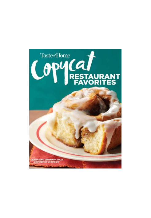 Taste of Home Copycat Restaurant Favorites: Restaurant Faves Made Easy at Home (Taste of Home Copycat Favorites)
