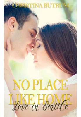 [No Place Like Home 01] • No Place Like Home - Love in Seattle