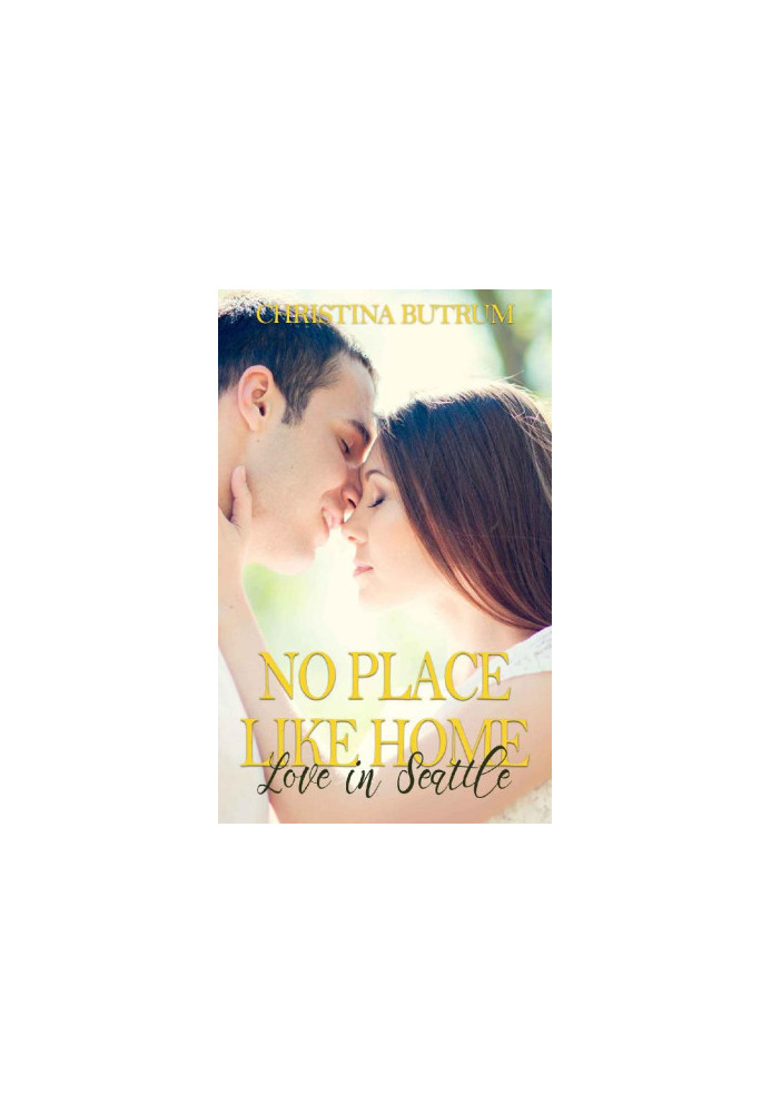 [No Place Like Home 01] • No Place Like Home - Love in Seattle