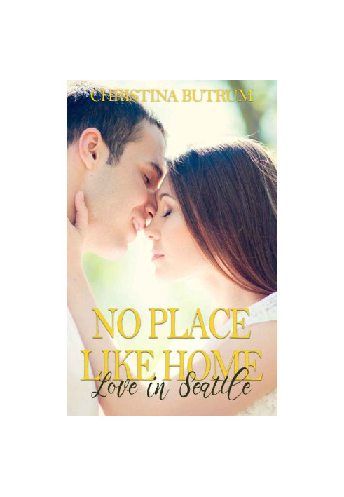 [No Place Like Home 01] • No Place Like Home - Love in Seattle