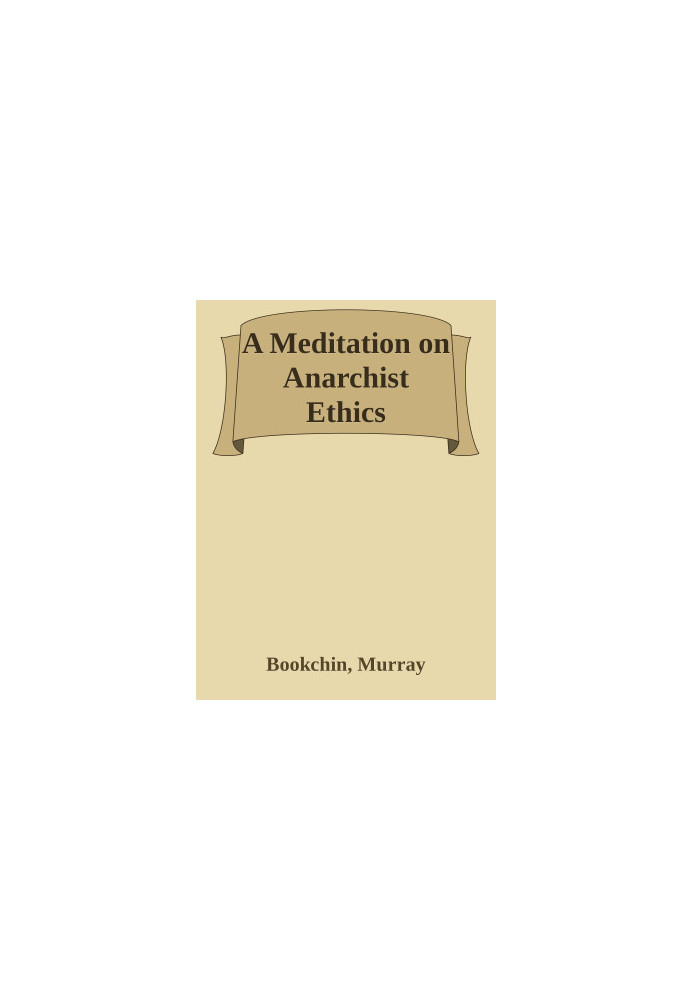 A Meditation on Anarchist Ethics