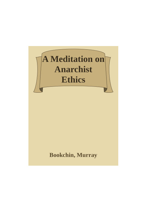 A Meditation on Anarchist Ethics
