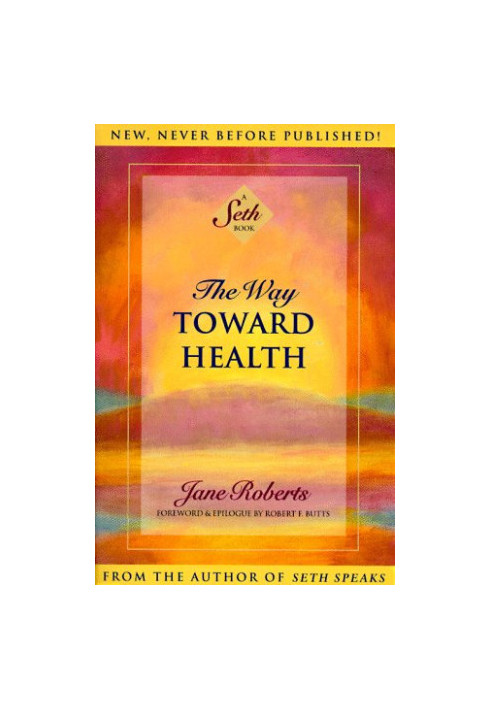 The Way Toward Health: A Seth Book