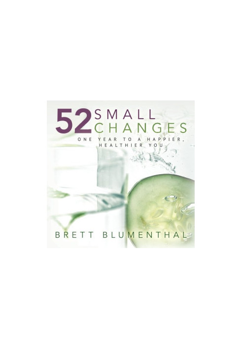 52 Small Changes: One Year to a Happier, Healthier You