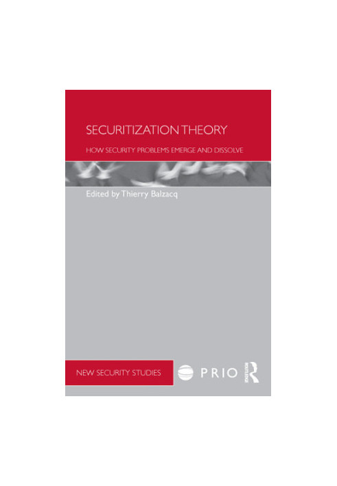 Securitization theory: how security problems emerge and dissolve