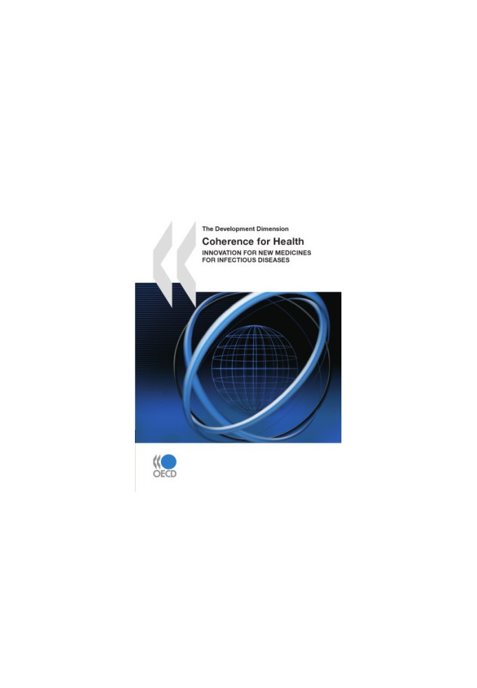 The Development Dimension Coherence for Health : Innovation for New Medicines for Infectious Diseases.