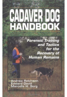 Cadaver Dog Handbook: Forensic Training and Tactics for the Recovery of Human Remains