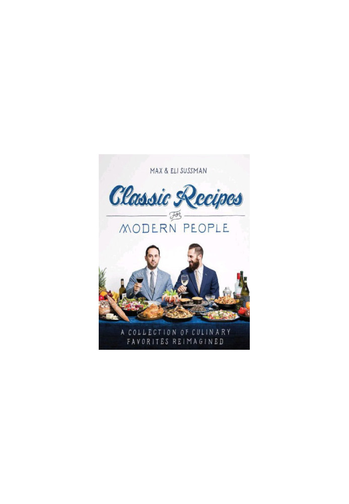 Classic Recipes for Modern People