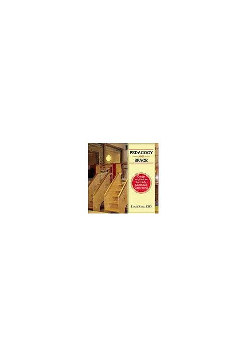 Pedagogy and space : design inspirations for early childhood classrooms