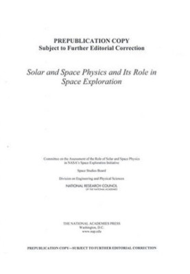 Solar and Space Physics and Its Role in Space Exploration