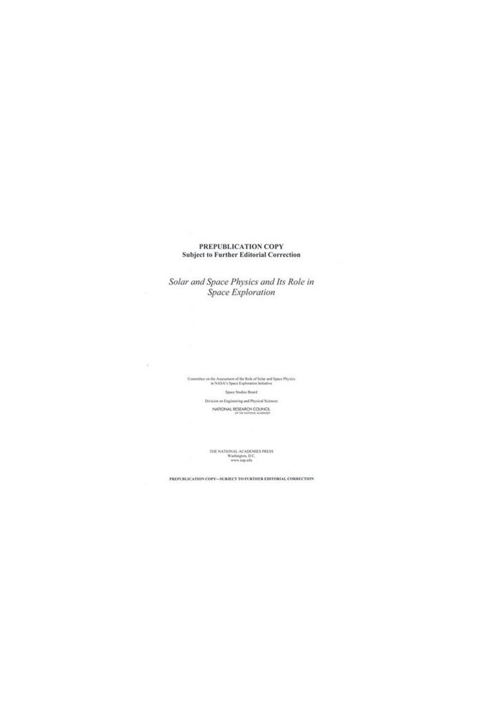 Solar and Space Physics and Its Role in Space Exploration