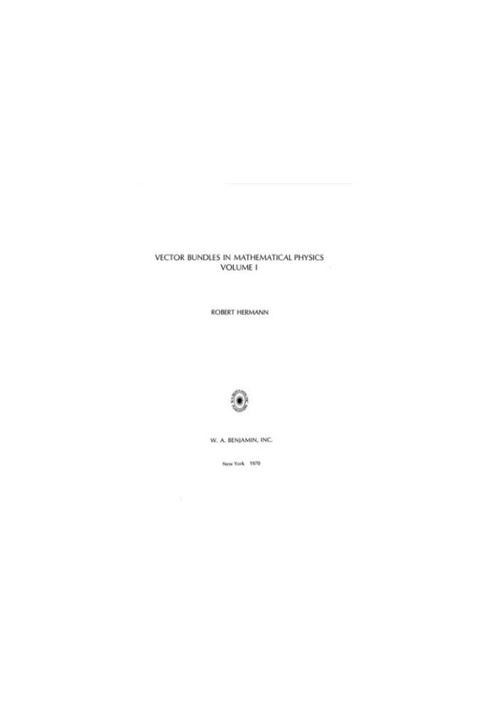 Vector bundles in mathematical physics . Volume 1. (Mathematics lecture note series)