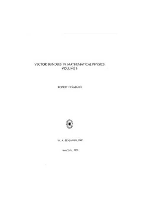Vector bundles in mathematical physics . Volume 1. (Mathematics lecture note series)