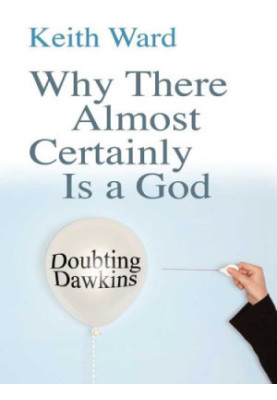 Why There Almost Certainly Is a God: Doubting Dawkins