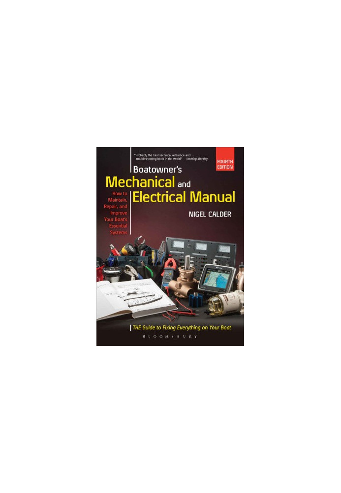 Boatowner's Mechanical and Electrical Manual. Repair and Improve Your Boat's Essential Systems
