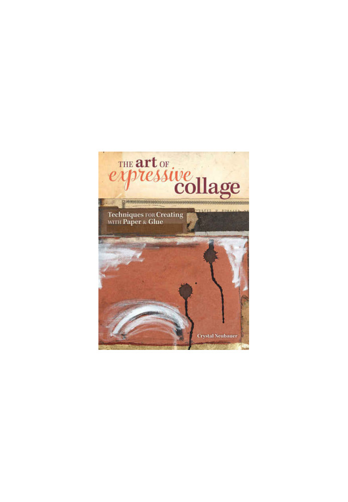 The Art of Expressive Collage: Techniques for Creating with Paper and Glue