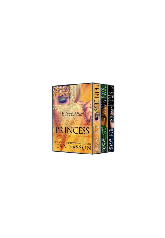 The Complete Princess Trilogy: Princess Princess Sultana's Daughters and Princess Sultana's Circle