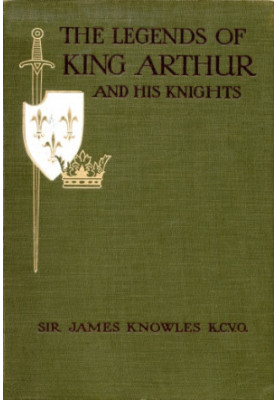 The Legends of King Arthur and His Knights