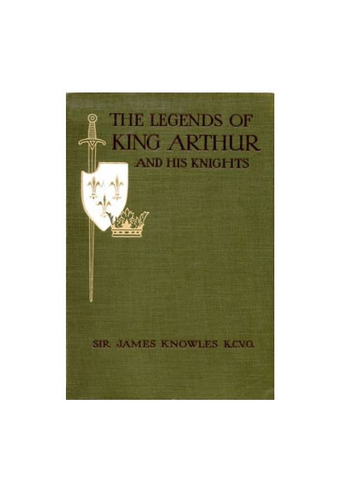 The Legends of King Arthur and His Knights