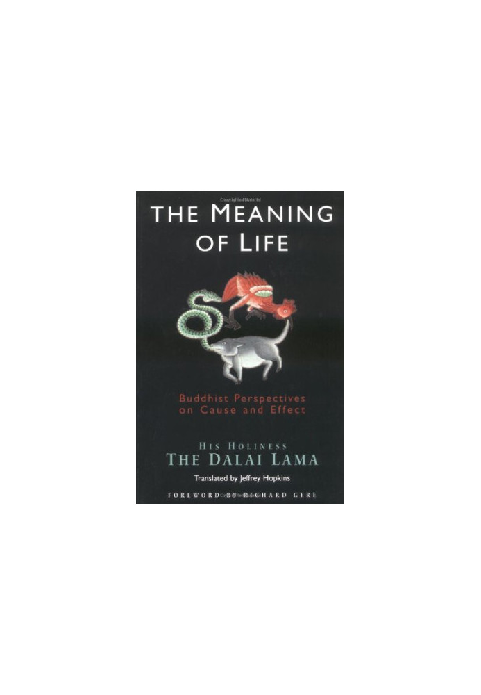 The Meaning of Life: Buddhist Perspectives on Cause and Effect