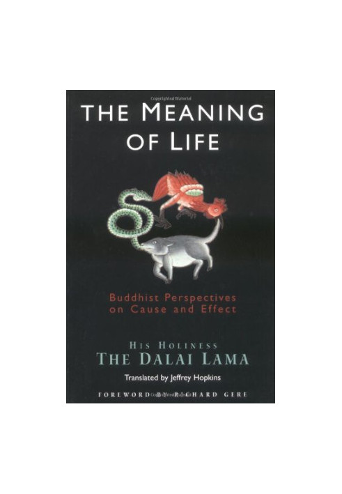 The Meaning of Life: Buddhist Perspectives on Cause and Effect