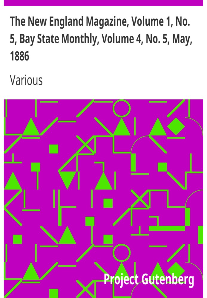 Журнал New England, том 1, № 5, Bay State Monthly, том 4, № 5, травень 1886 р.