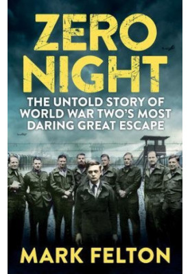 Zero night : the untold story of the Second World War's most daring great escape