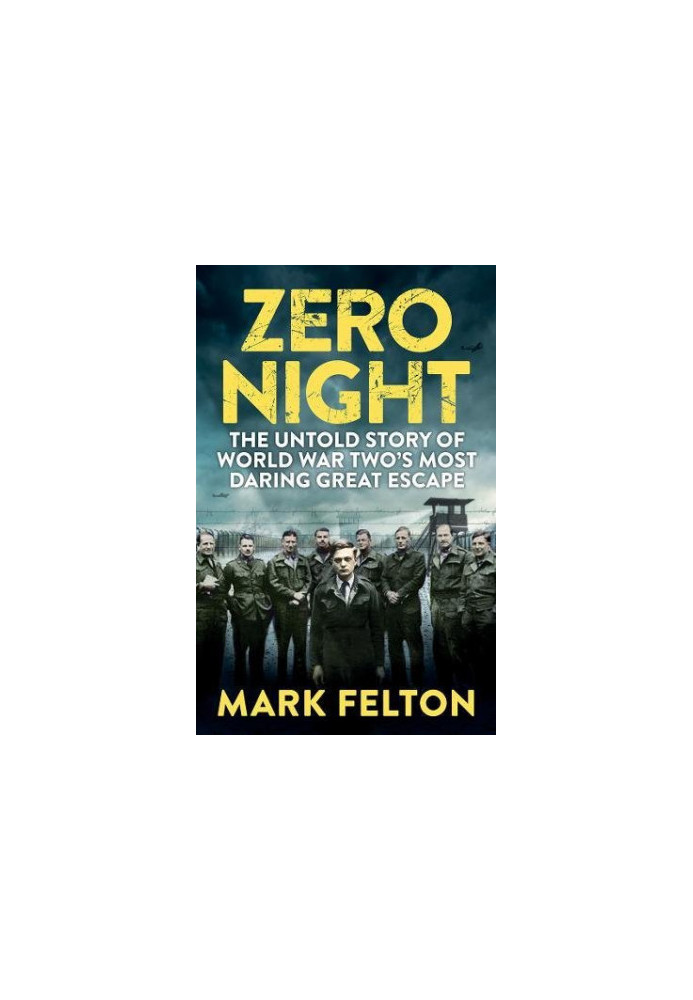 Zero night : the untold story of the Second World War's most daring great escape