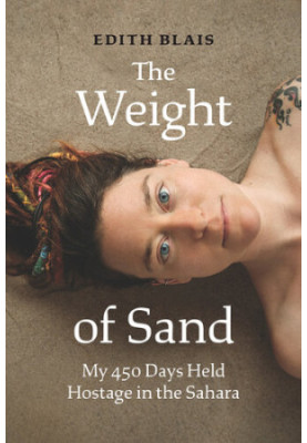 The Weight of Sand: My 450 Days Held Hostage in the Sahara