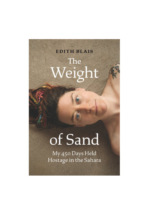 The Weight of Sand: My 450 Days Held Hostage in the Sahara