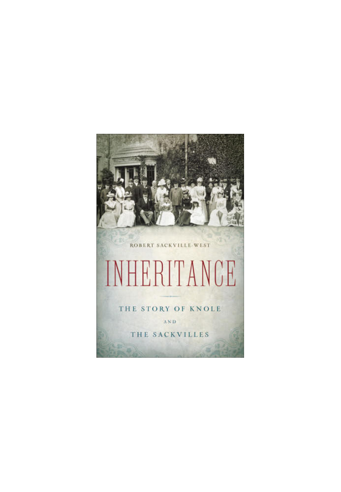 Inheritance: the story of Knole and the Sackvilles