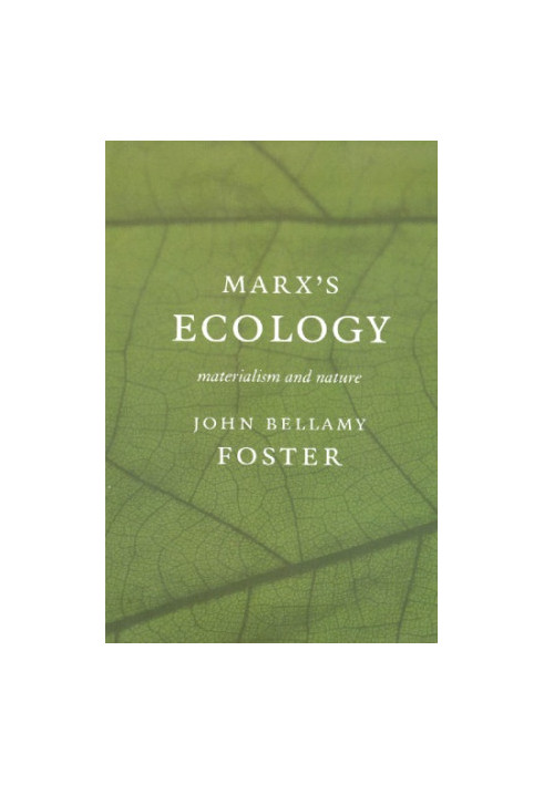 Marx's ecology: materialism and nature