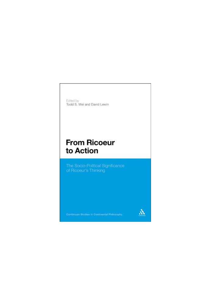 From Ricoeur to action : the socio-political significance of Ricoeur's thinking