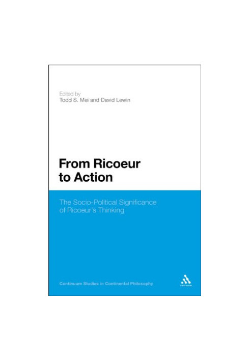 From Ricoeur to action : the socio-political significance of Ricoeur's thinking
