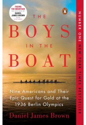 The Boys in the Boat: Nine Americans and Their Epic Quest for Gold at the 1936 Berlin Olympics