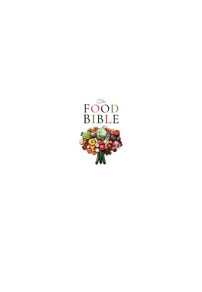 The Food Bible The Ultimate Reference Book for Food and Your Health